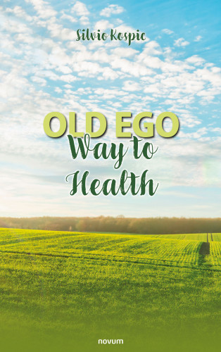 Silvio Kospic: Old ego - Way to Health