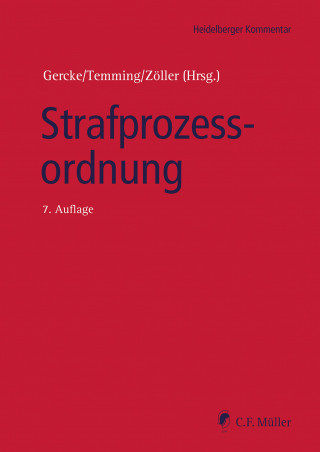 Heiko Ahlbrecht, Wolfgang Bär, Katharina Beckemper, Jürgen Brauer, Björn Gercke, Helmut Pollähne, Peter Reichenbach, Tilman Reichling, Alexander Retemeyer, Anja Schiemann, Dieter Temming, Bettina Weißer, Mark A. Zöller, Erik Duesberg, Mohamad El-Ghazi, Niels Faßbender, Tanja Niedernhuber, Andreas Grözinger, Till Zimmermann, Tobias Engelstätter, Wolfgang Barrot: Strafprozessordnung