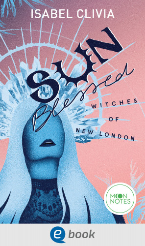 Isabel Clivia: Witches of New London 1. Sunblessed