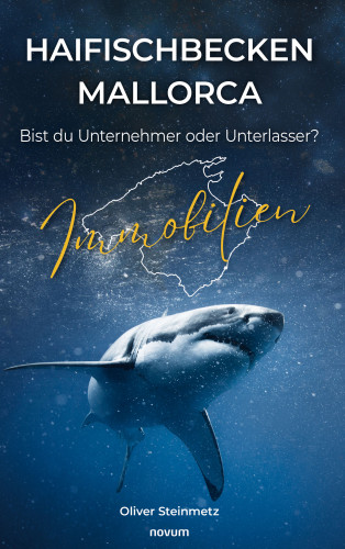 Oliver Steinmetz: Haifischbecken Mallorca