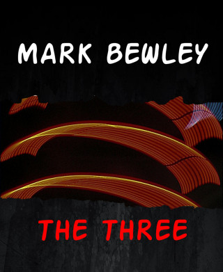 MARK BEWLEY: THE THREE