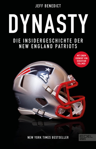 Jeff Benedict: Dynasty. Die Insidergeschichte der New England Patriots