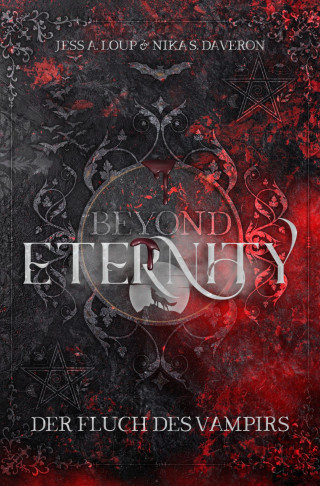 Nika S. Daveron, Jess A. Loup: Beyond Eternity. Der Fluch des Vampirs: Knisternde Vampire Romance
