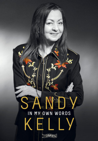 Sandy Kelly: Sandy Kelly: In My Own Words
