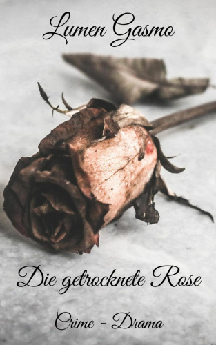 Lumen Gasmo: Die getrocknete Rose