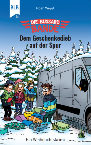 Noah Weyel: Die Bussard-Bande - Dem Geschenkedieb auf der Spur