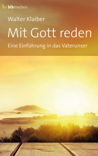 Walter Klaiber: Mit Gott reden