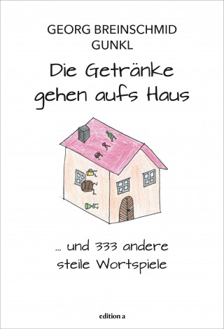 Georg Breinschmid, Gunkl: Die Getränke gehen aufs Haus