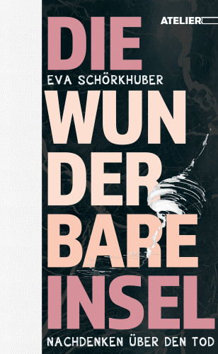 Eva Schörkhuber: Die wunderbare Insel
