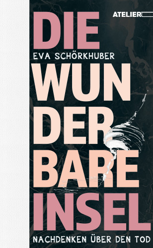 Eva Schörkhuber: Die wunderbare Insel