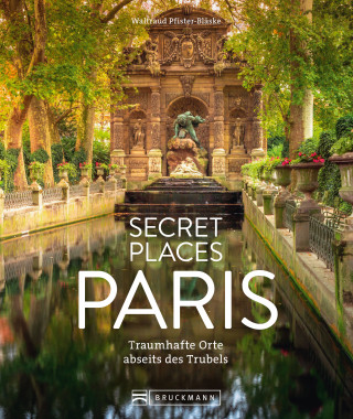 Waltraud Pfister-Bläske: Secret Places Paris