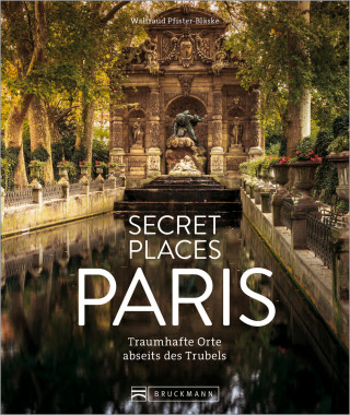 Waltraud Pfister-Bläske: Secret Places Paris