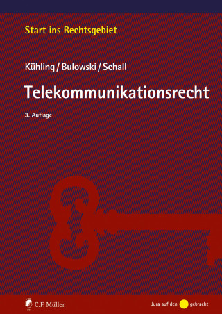 Jürgen Kühling, Tobias Schall, Stefan Bulowski: Telekommunikationsrecht