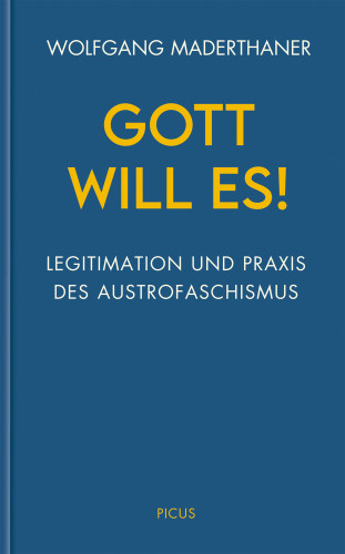 Wolfgang Maderthaner: Gott will es!