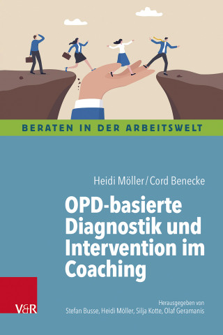 Heidi Möller, Cord Benecke: OPD-basierte Diagnostik und Intervention im Coaching