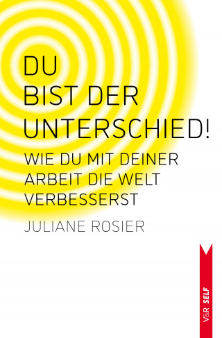 Juliane Rosier: Du bist der Unterschied!