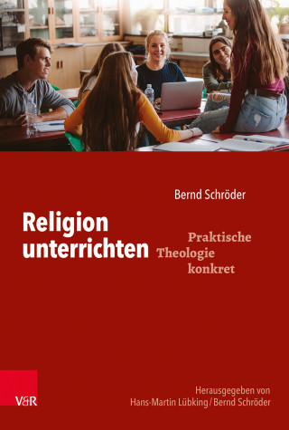 Bernd Schröder: Religion unterrichten