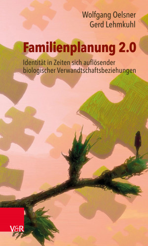 Wolfgang Oelsner, Gerd Lehmkuhl: Familienplanung 2.0