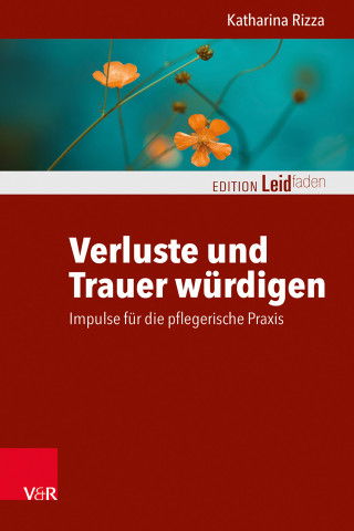 Katharina Rizza: Verluste und Trauer würdigen – Impulse für die pflegerische Praxis