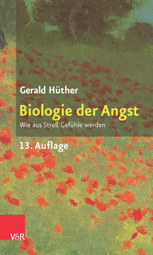 Gerald Hüther: Biologie der Angst