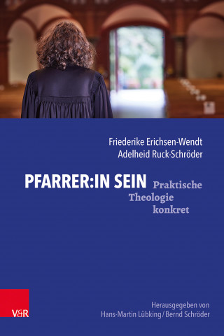 Friederike Erichsen-Wendt, Adelheid Ruck-Schröder: Pfarrer:in sein