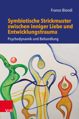 Franco Biondi: Symbiotische Strickmuster zwischen inniger Liebe und Entwicklungstrauma