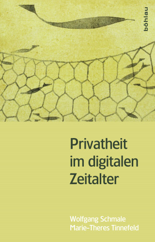Marie-Theres Tinnefeld, Wolfgang Schmale: Privatheit im digitalen Zeitalter