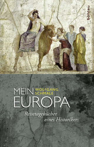 Wolfgang Schmale: Mein Europa