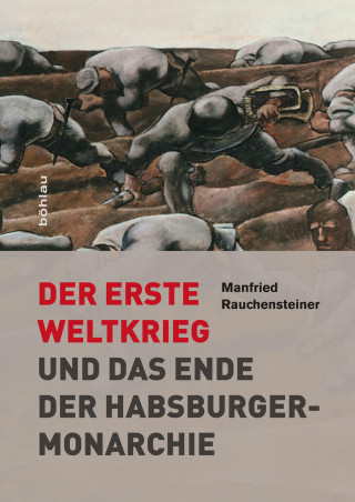 Manfried Rauchensteiner: Der Erste Weltkrieg