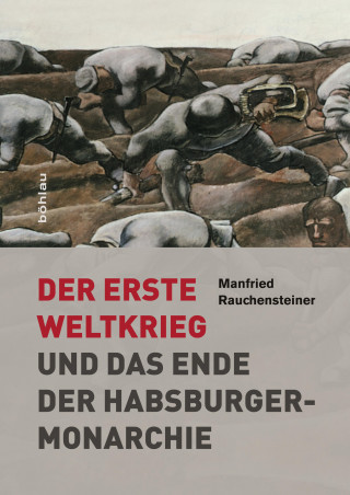 Manfried Rauchensteiner: Der Erste Weltkrieg