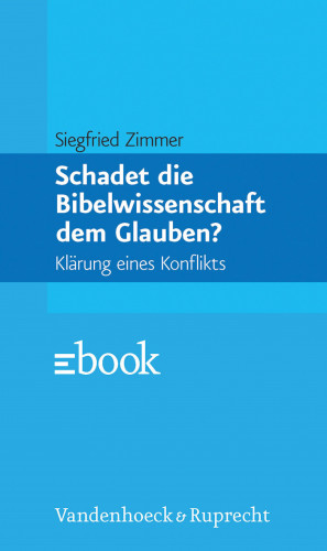 Siegfried Zimmer: Schadet die Bibelwissenschaft dem Glauben?
