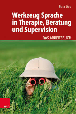 Hans Lieb: Werkzeug Sprache in Therapie, Beratung und Supervision