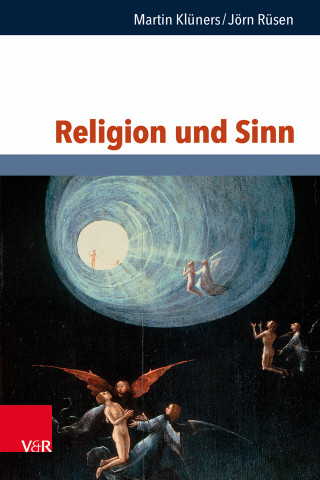 Martin Klüners, Jörn Rüsen: Religion und Sinn