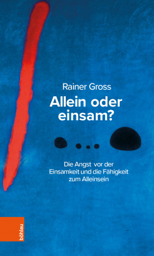 Rainer Gross: Allein oder einsam?