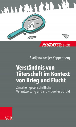 Sladjana Kosijer-Kappenberg: Verständnis von Täterschaft im Kontext von Krieg und Flucht