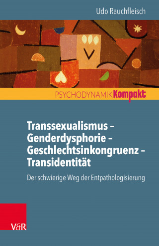 Udo Rauchfleisch: Transsexualismus – Genderdysphorie – Geschlechtsinkongruenz – Transidentität