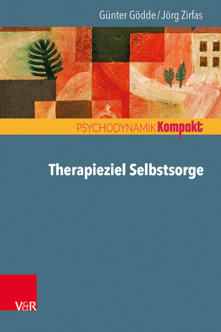 Günter Gödde, Jörg Zirfas: Therapieziel Selbstsorge