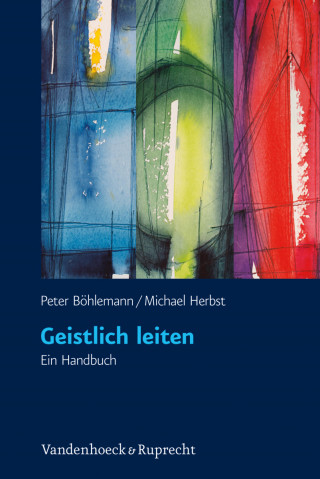 Peter Böhlemann, Michael Herbst: Geistlich leiten