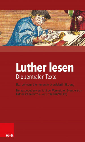 Martin H. Jung: Luther lesen