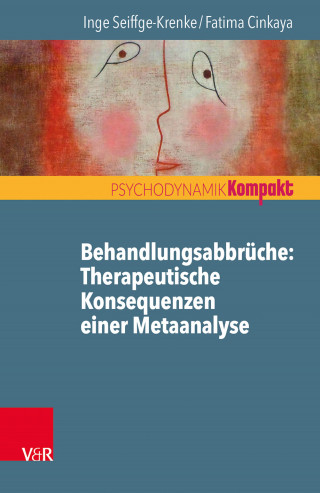 Inge Seiffge-Krenke, Fatima Cinkaya: Behandlungsabbrüche: Therapeutische Konsequenzen einer Metaanalyse