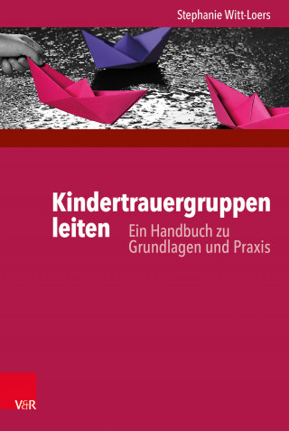 Stephanie Witt-Loers: Kindertrauergruppen leiten