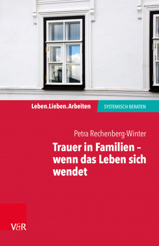 Petra Rechenberg-Winter: Trauer in Familien – wenn das Leben sich wendet