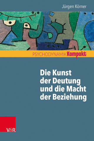 Jürgen Körner: Die Kunst der Deutung und die Macht der Beziehung