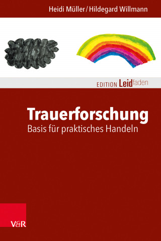 Heidi Müller, Hildegard Willmann: Trauerforschung: Basis für praktisches Handeln