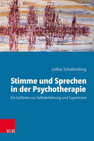 Lothar Schattenburg: Stimme und Sprechen in der Psychotherapie