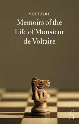 Voltaire: Memoirs of the Life of Monsieur de Voltaire