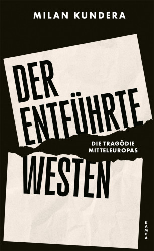 Milan Kundera: Der entführte Westen