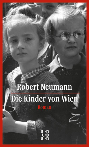 Robert Neumann: Die Kinder von Wien