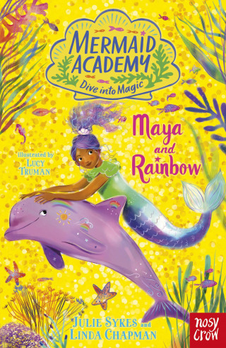 Julie Sykes, Linda Chapman: Mermaid Academy: Maya and Rainbow