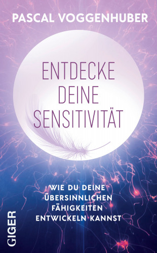 Voggenhuber Pascal: Entdecke deine Sensitivität